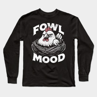 Grumpy Chicken Fowl Mood Attitude Long Sleeve T-Shirt